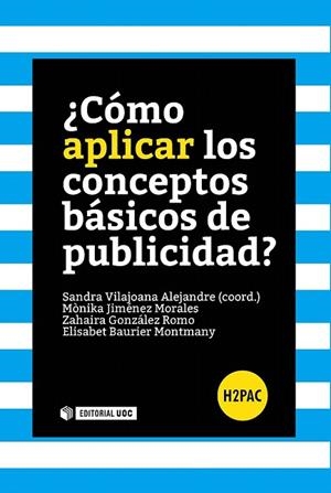 CÓMO APLICAR LOS CONCEPTOS BÁSICOS DE PUBLICIDAD? | 9788490645345 | JIMÉNEZ MORALES, MÒNIKA/GONZÁLEZ ROMO, ZAHAIRA/BAURIER MONTMANY, ELISABET | Llibreria La Gralla | Librería online de Granollers