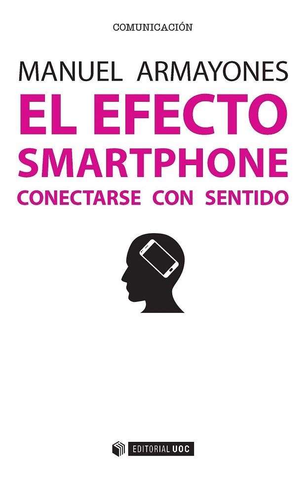 EFECTO SMARTPHONE, EL | 9788491162865 | ARMAYONES RUIZ, MANUEL | Llibreria La Gralla | Librería online de Granollers