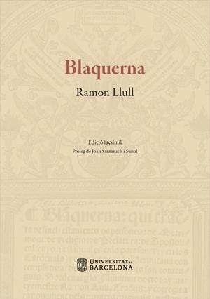 BLAQUERNA. EDICIÓ FACSÍMIL | 9788447539789 | LLULL, RAMON | Llibreria La Gralla | Llibreria online de Granollers