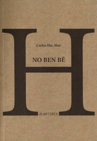 NO BEN BE | 9788494459047 | HAC MOR, CARLES | Llibreria La Gralla | Librería online de Granollers