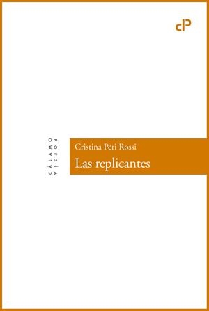REPLICANTES, LAS | 9788416742004 | PERI ROSSI, CRISTINA | Llibreria La Gralla | Librería online de Granollers