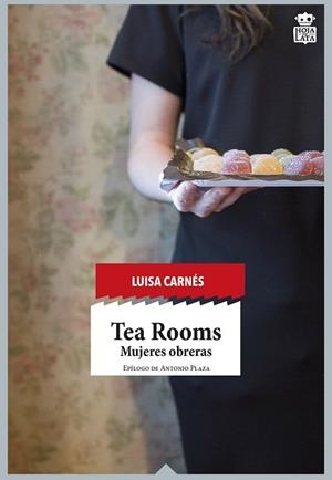 TEA ROOMS MUJERES OBRERAS | 9788416537112 | CARNES, LUISA | Llibreria La Gralla | Librería online de Granollers