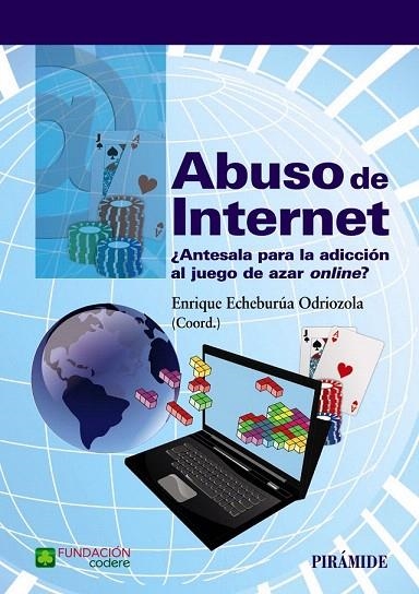 ABUSO DE INTERNET | 9788436835816 | ECHEBURÚA ODRIOZOLA, ENRIQUE | Llibreria La Gralla | Librería online de Granollers