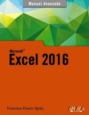 EXCEL 2016 | 9788441538061 | CHARTE, FRANCISCO | Llibreria La Gralla | Librería online de Granollers