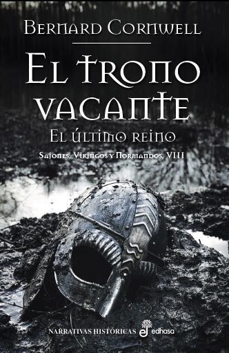 TRONO VACANTE, EL. EL ÚLTIMO REINO (SAJANOS, VIKINGOS Y NORMANDOS VIII) | 9788435062879 | CORNWELL, BERNARD | Llibreria La Gralla | Llibreria online de Granollers