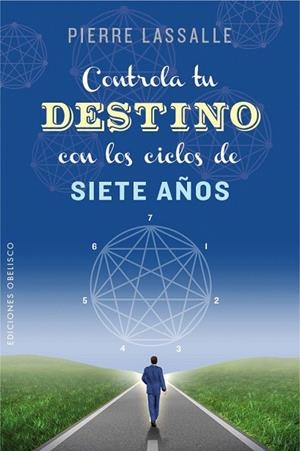 CONTROLA TU DESTINO CON LOS CICLOS DE SIETE AÑOS | 9788491111085 | LASSALLE, PIERRE | Llibreria La Gralla | Llibreria online de Granollers