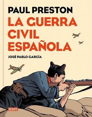 GUERRA CIVIL ESPAÑOLA , LA | 9788499926032 | PRESTON, PAUL; GARCIA, JOSE PABLO | Llibreria La Gralla | Llibreria online de Granollers