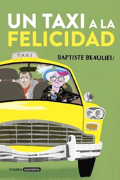 TAXI A LA FELICIDAD, UN | 9788425353956 | BEAULIEU, BAPTISTE | Llibreria La Gralla | Librería online de Granollers