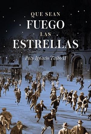 QUE SEAN FUEGO LAS ESTRELLAS | 9788498929621 | TAIBO, PACO IGNACIO | Llibreria La Gralla | Librería online de Granollers