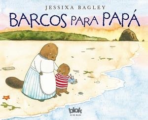 BARCOS PARA PAPÁ | 9788416075966 | BAGLEY, JESSIXA | Llibreria La Gralla | Llibreria online de Granollers