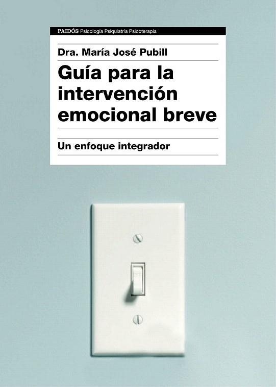 GUÍA PARA LA INTERVENCIÓN EMOCIONAL BREVE | 9788449332333 | PUBILL, MARÍA JOSÉ  | Llibreria La Gralla | Llibreria online de Granollers