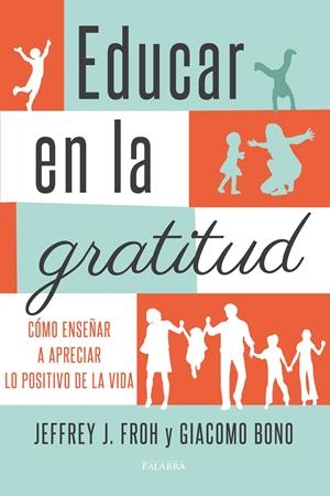 EDUCAR EN LA GRATITUD | 9788490614075 | FROH, JEFFREY J./BONO, GIACOMO | Llibreria La Gralla | Librería online de Granollers
