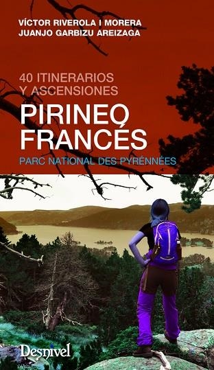 PIRINEO FRANCES 40 ITINERARIOS Y ASCENSIONES | 9788498293562 | RIVEROLA, VICTOR; GARBIZU, JUANJO | Llibreria La Gralla | Llibreria online de Granollers