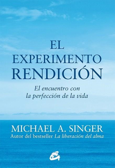 EXPERIMENTO RENDICIÓN, EL | 9788484456209 | SINGER, MICHAEL A. | Llibreria La Gralla | Librería online de Granollers