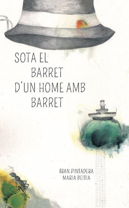 SOTA EL BARRET D'UN HOME AMB BARRET | 9788494429453 | PINTADERA, FRAN / BEITIA, MARIA | Llibreria La Gralla | Llibreria online de Granollers