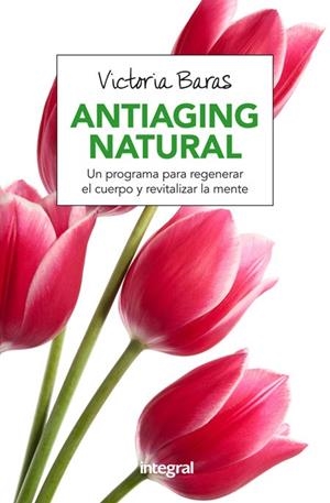 ANTIAGING NATURAL | 9788491180463 | BARAS, VICTORIA | Llibreria La Gralla | Librería online de Granollers