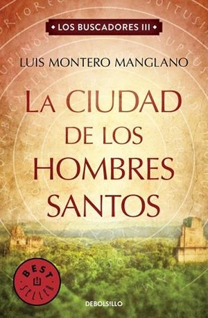 CIUDAD DE LOS HOMBRES SANTOS LOS BUSCADORES 3, LA | 9788466333856 | MONTERO, LUIS | Llibreria La Gralla | Llibreria online de Granollers
