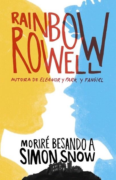 MORIRE BESANDO A SIMON SNOW | 9788420483948 | ROWELL, RAINBOW | Llibreria La Gralla | Librería online de Granollers