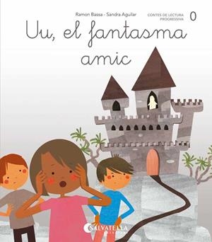 UU, EL FANTASMA AMIC (LLIGADA-PAL) (A,E,I,O,U) | 9788484129738 | BASSA, RAMON / AGUILAR, SANDRA | Llibreria La Gralla | Librería online de Granollers