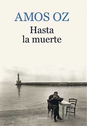 HASTA LA MUERTE | 9788416638895 | OZ, AMOS | Llibreria La Gralla | Librería online de Granollers