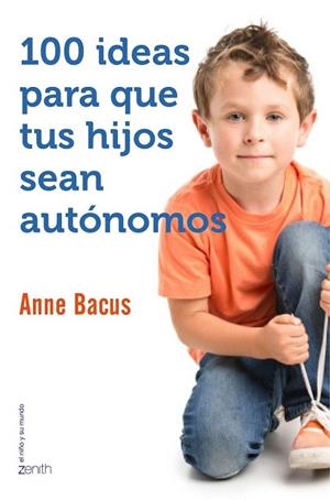 100 IDEAS PARA QUE TUS HIJOS SEAN AUTÓNOMOS | 9788408155560 | BACUS, ANNE  | Llibreria La Gralla | Librería online de Granollers