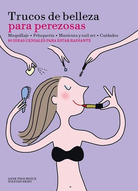 TRUCOS DE BELLEZA PARA PEREZOSAS | 9788416489633 | THOUMIEUX, ANNE / BRAVI, SOLEDAD | Llibreria La Gralla | Librería online de Granollers
