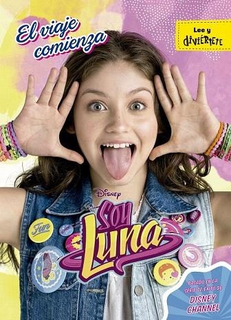SOY LUNA. EL VIAJE COMIENZA | 9788499518237 | DISNEY | Llibreria La Gralla | Librería online de Granollers