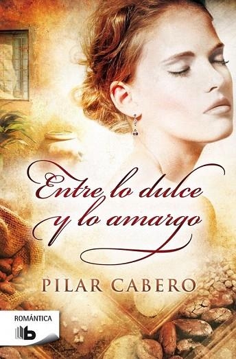 ENTRE LO DULCE Y LO AMARGO (BOLSILLO) | 9788490702628 | CABERO, PILAR | Llibreria La Gralla | Llibreria online de Granollers