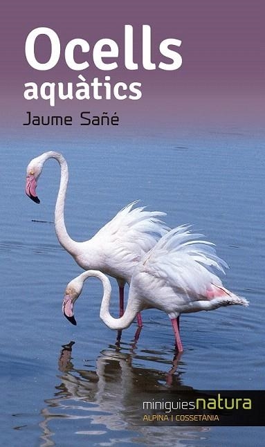 OCELLS AQUÀTICS | 9788490344804 | SAÑÉ PONS, JAUME | Llibreria La Gralla | Librería online de Granollers