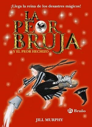PEOR BRUJA Y EL PEOR HECHIZO, LA | 9788469605455 | MURPHY, JILL | Llibreria La Gralla | Librería online de Granollers