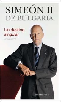 SIMEON II DE BULGARIA. UN DESTINO SINGULAR. | 9788484597285 | SIMEON II DE BULGARIA | Llibreria La Gralla | Librería online de Granollers