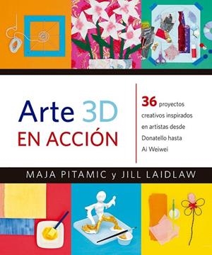 ARTE 3D EN ACCION | 9788426143488 | PITAMIC, MAJA; LAIDLAW, JILL | Llibreria La Gralla | Librería online de Granollers