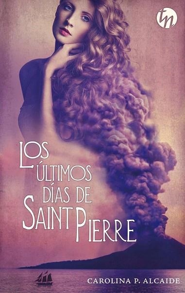 ULTIMOS DIAS DE SAINT PIERRE, LOS GANADOR IV PREMIO INTERNACIONAL HQÑ | 9788468781389 | ALCAIDE, CAROLINA | Llibreria La Gralla | Librería online de Granollers