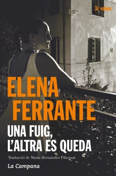 UNA FUIG, L'ALTRA ES QUEDA | 9788416457397 | FERRANTE, ELENA | Llibreria La Gralla | Llibreria online de Granollers