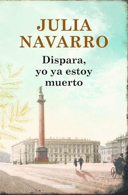 DISPARA YO YA ESTOY MUERTO | 9788466333719 | NAVARRO, JULIA | Llibreria La Gralla | Llibreria online de Granollers