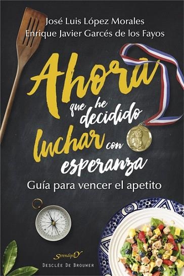 AHORA QUE HE DECIDIDO LUCHAR CON ESPERANZA | 9788433028501 | LÓPEZ MORALES, JOSÉ LUIS/GARCÉS DE LOS FAYOS RUÍZ, ENRIQUE JAVIER | Llibreria La Gralla | Librería online de Granollers