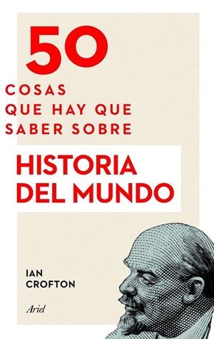 50 COSAS QUE HAY QUE SABER SOBRE HISTORIA DEL MUNDO | 9788434423893 | CROFTON, IAN  | Llibreria La Gralla | Librería online de Granollers