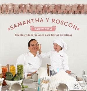 SAMANTHA Y ROSCÓN PARTY.COM | 9788467047479 | VALLEJO-NÁGERA, SAMANTHA  | Llibreria La Gralla | Librería online de Granollers