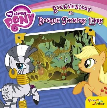 MY LITTLE PONY. BIENVENIDOS AL BOSQUE SIEMPRE LIBRE | 9788408157069 | MY LITTLE PONY | Llibreria La Gralla | Librería online de Granollers