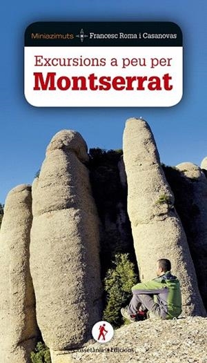 EXCURSIONS A PEU PER MONTSERRAT | 9788490344651 | ROMA, FRANCESC | Llibreria La Gralla | Llibreria online de Granollers