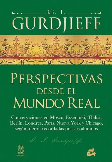 PERSPECTIVAS DESDE EL MUNDO REAL | 9788484456247 | GURDJIEFF, G. I. | Llibreria La Gralla | Librería online de Granollers