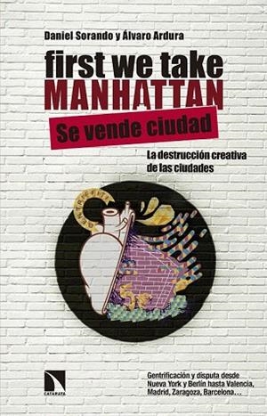 FIRST WE TAKE MANHATTAN. SE VENDE CIUDAD | 9788490971598 | SORANDO, DANIEL / ARDURA, ALVARO | Llibreria La Gralla | Librería online de Granollers