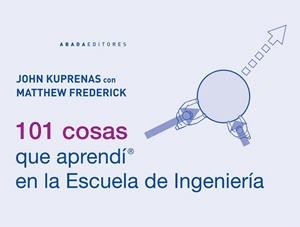 101 COSAS QUE APRENDÍ EN LA ESCUELA DE INGENIERÍA | 9788416160310 | KUPRENAS, JOHN/FREDERICK, MATTHEW | Llibreria La Gralla | Librería online de Granollers