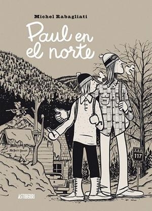 PAUL EN EL NORTE | 9788416251551 | RABAGLIATI, MICHEL | Llibreria La Gralla | Librería online de Granollers