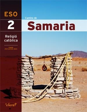 CAMINS DE SAMARIA (RELIGIO 2 ESO) | 9788468232140 | CLARET EDITORIAL SLU/CLARET EDITORIAL SLU | Llibreria La Gralla | Llibreria online de Granollers