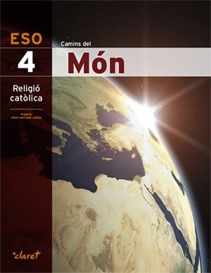 CAMINS DEL MON (RELIGIO 4 ESO) | 9788468232164 | CLARET EDITORIAL SLU/CLARET EDITORIAL SLU | Llibreria La Gralla | Llibreria online de Granollers