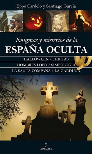 ENIGMAS Y MISTERIOS DE LA ESPAÑA OCULTA | 9788416392780 | CARDELO, EPPO / GARCIA, SANTIAGO | Llibreria La Gralla | Librería online de Granollers