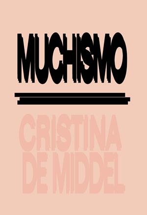 MUCHISMO | 9788416248629 | MIDDEL, CRISTINA DE | Llibreria La Gralla | Llibreria online de Granollers