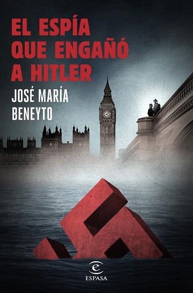 ESPÍA QUE ENGAÑÓ A HITLER, EL | 9788467047271 | BENEYTO, JOSÉ MARÍA  | Llibreria La Gralla | Llibreria online de Granollers