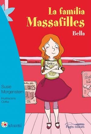 FAMÍLIA MASSAFILLES 6, LA. BELLA | 9788499757728 | MORGENSTERN, SUSIE/CLOTKA | Llibreria La Gralla | Llibreria online de Granollers